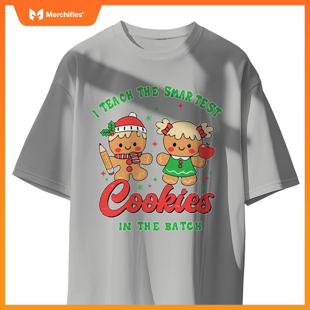I Teach The Smartest Cookies In The Batch Teacher Christmas
