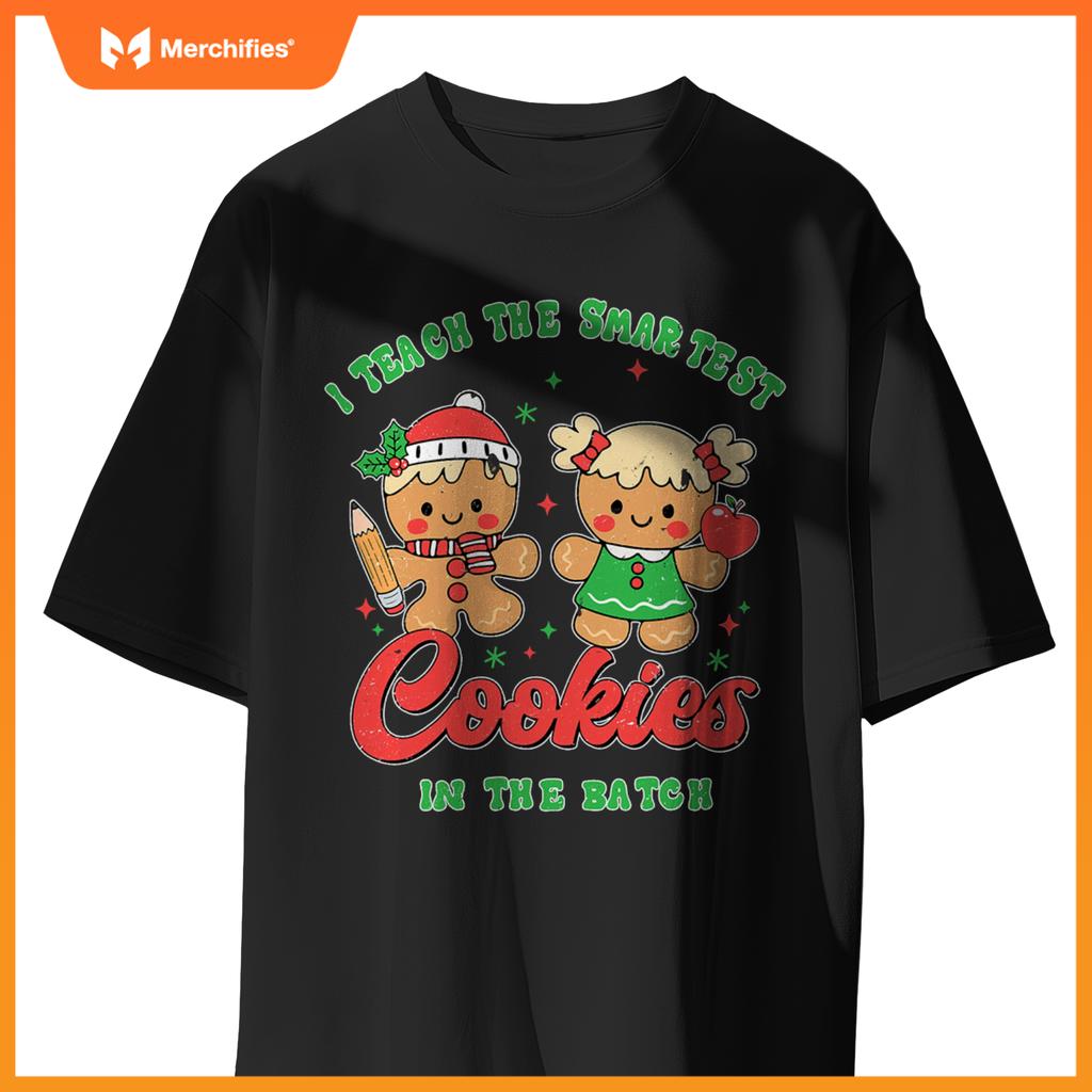 I Teach The Smartest Cookies In The Batch Teacher Christmas
