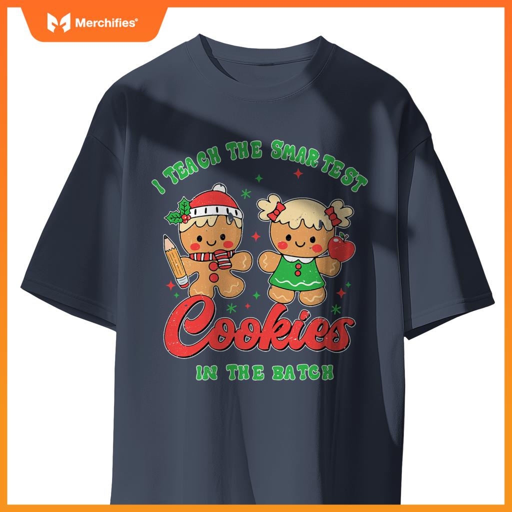 I Teach The Smartest Cookies In The Batch Teacher Christmas