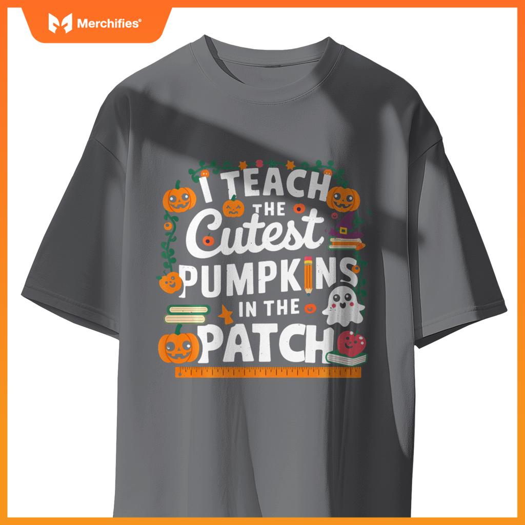 I Teach the Cutest Pumpkins, Funny Halloween Teacher Pumpkin T-Shirt