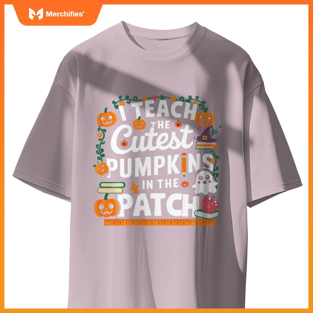 I Teach the Cutest Pumpkins, Funny Halloween Teacher Pumpkin T-Shirt