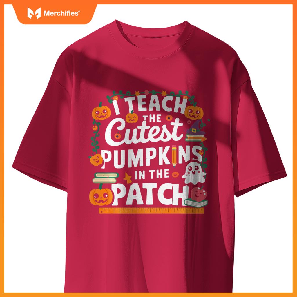 I Teach the Cutest Pumpkins, Funny Halloween Teacher Pumpkin T-Shirt