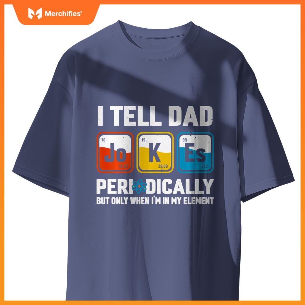 I Tell Dad Jokes Periodically Sarcastic Science Teacher