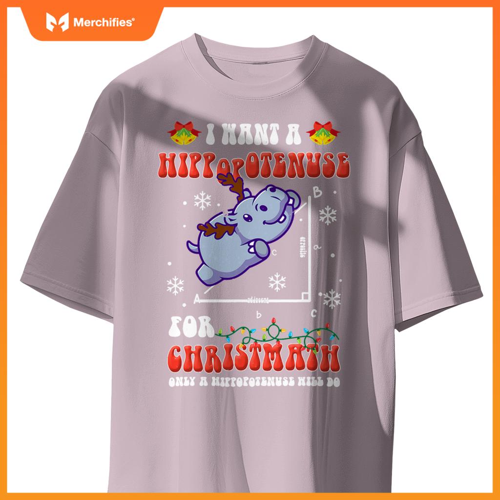 I Want a Hippopotenuse for Christmath Math teacher Christmas