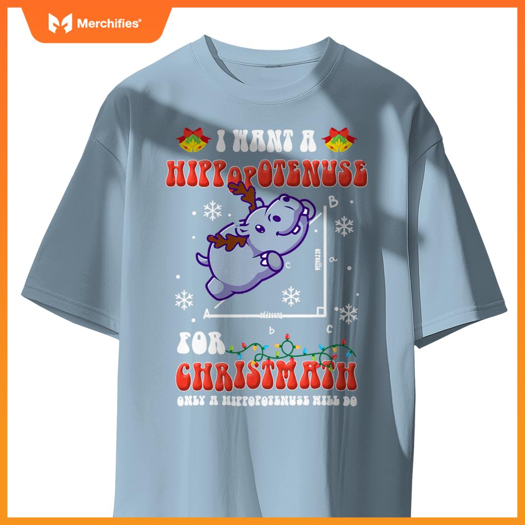 I Want a Hippopotenuse for Christmath Math teacher Christmas