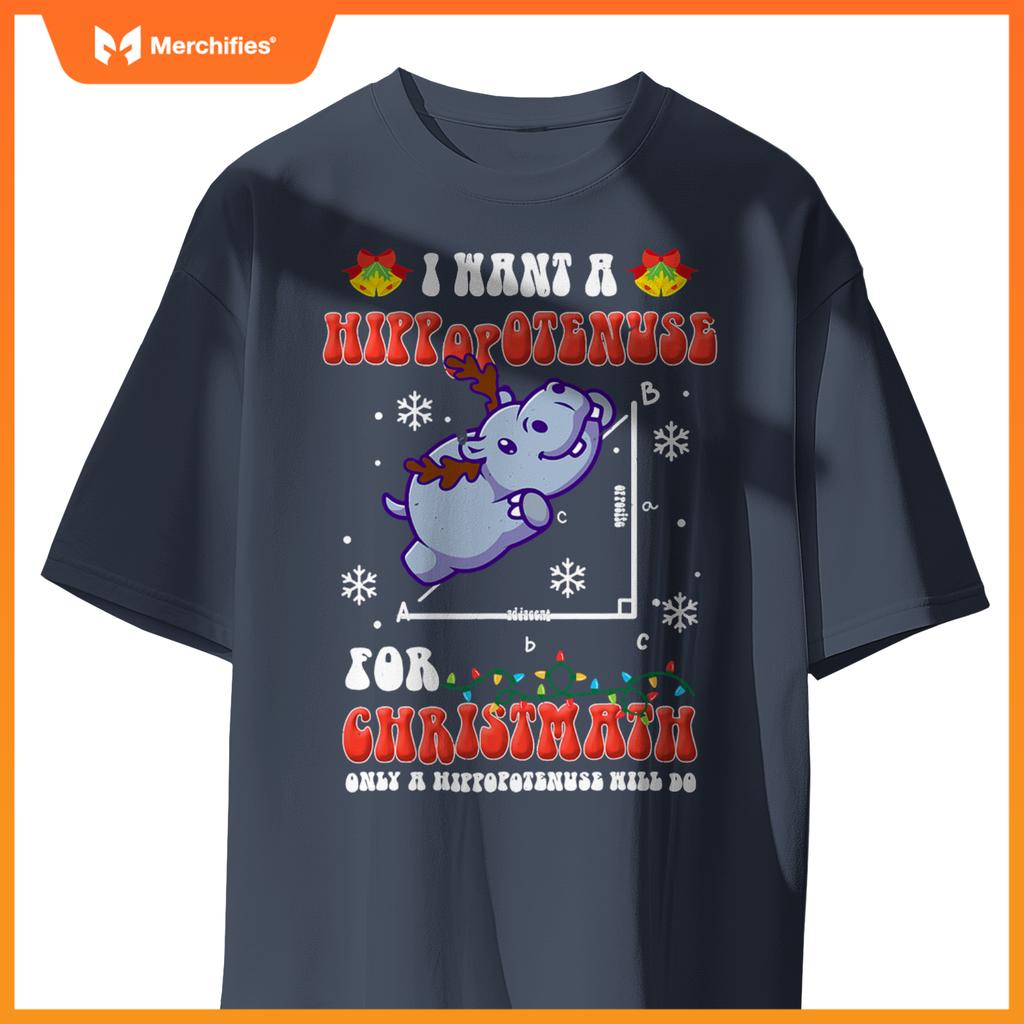 I Want a Hippopotenuse for Christmath Math teacher Christmas