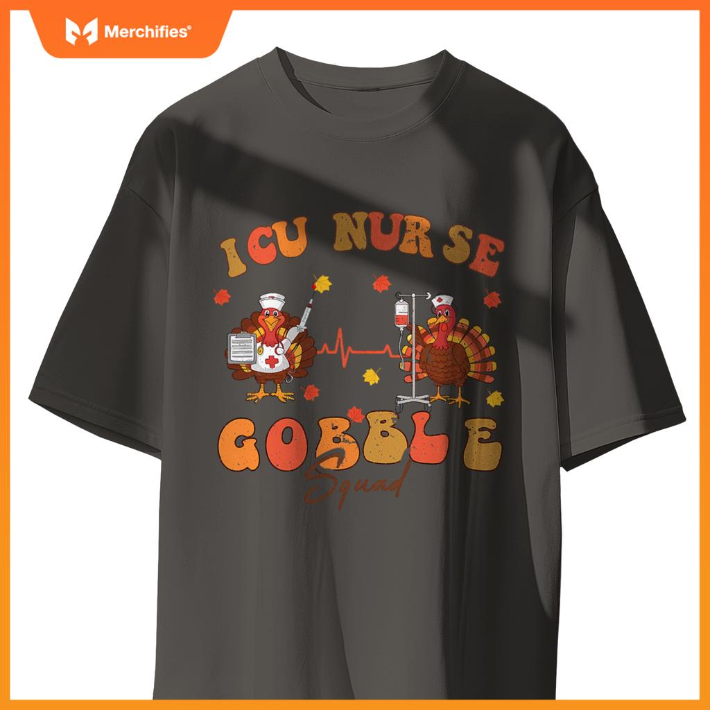 ICU Gobble Squad Thanksgiving Turkey Shirt for ICU Nurses T-Shirt