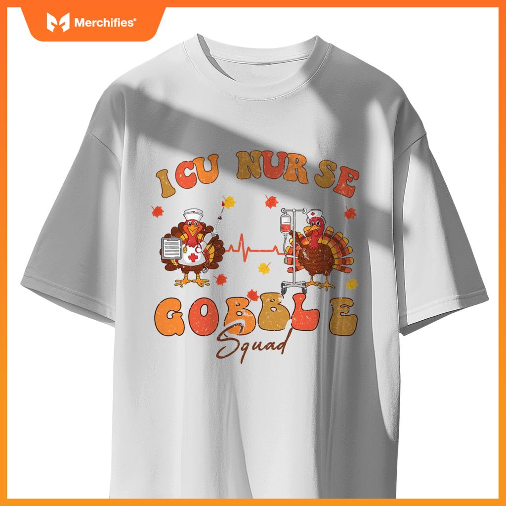 ICU Gobble Squad Thanksgiving Turkey Shirt for ICU Nurses T-Shirt