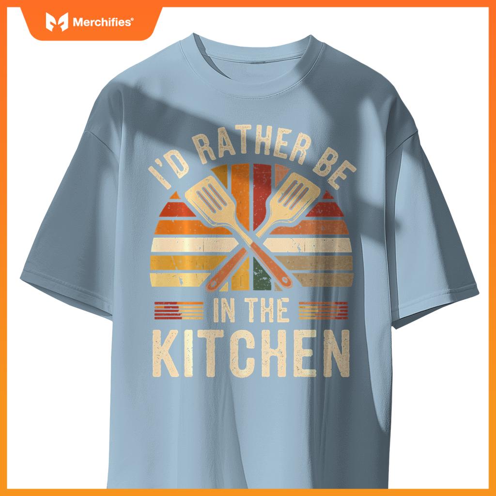 I'd Rather Be In The Kitchen Funny Chef Cooking T-Shirt