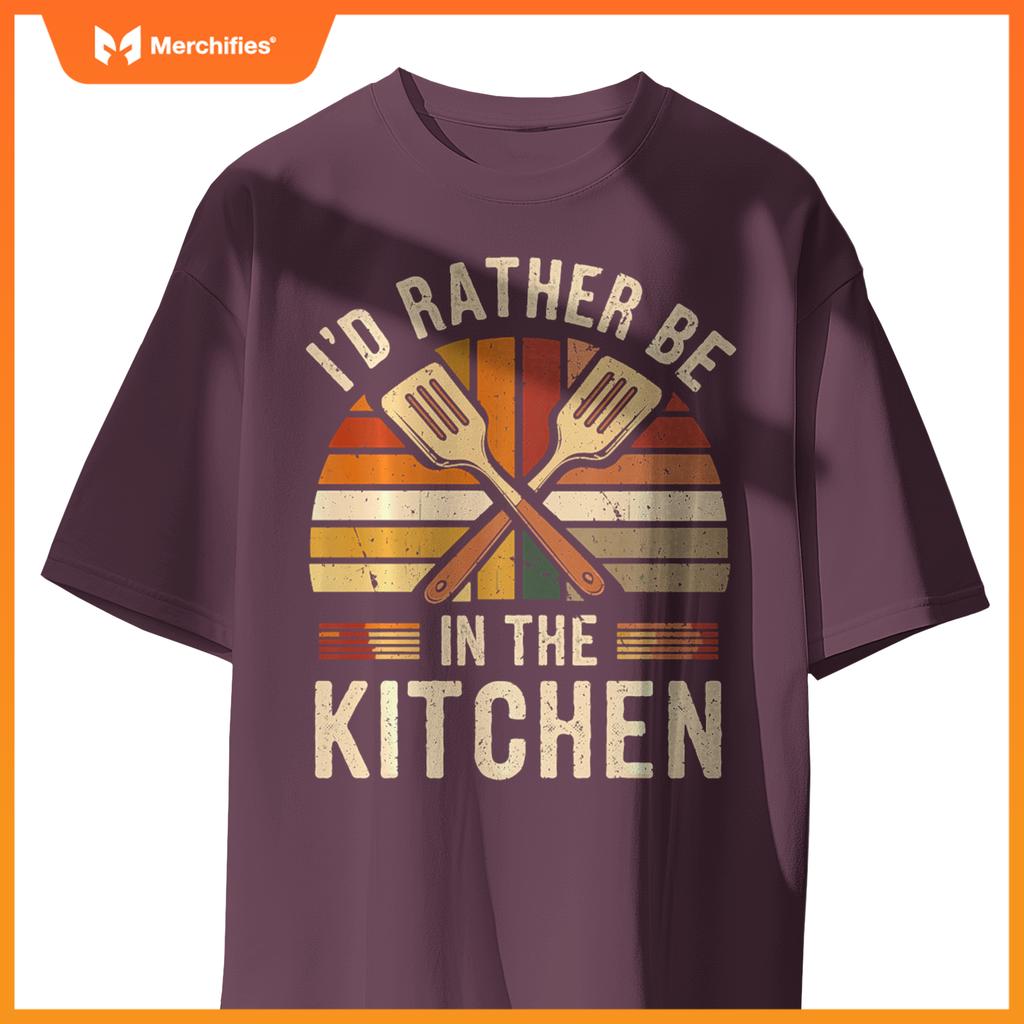 I'd Rather Be In The Kitchen Funny Chef Cooking T-Shirt