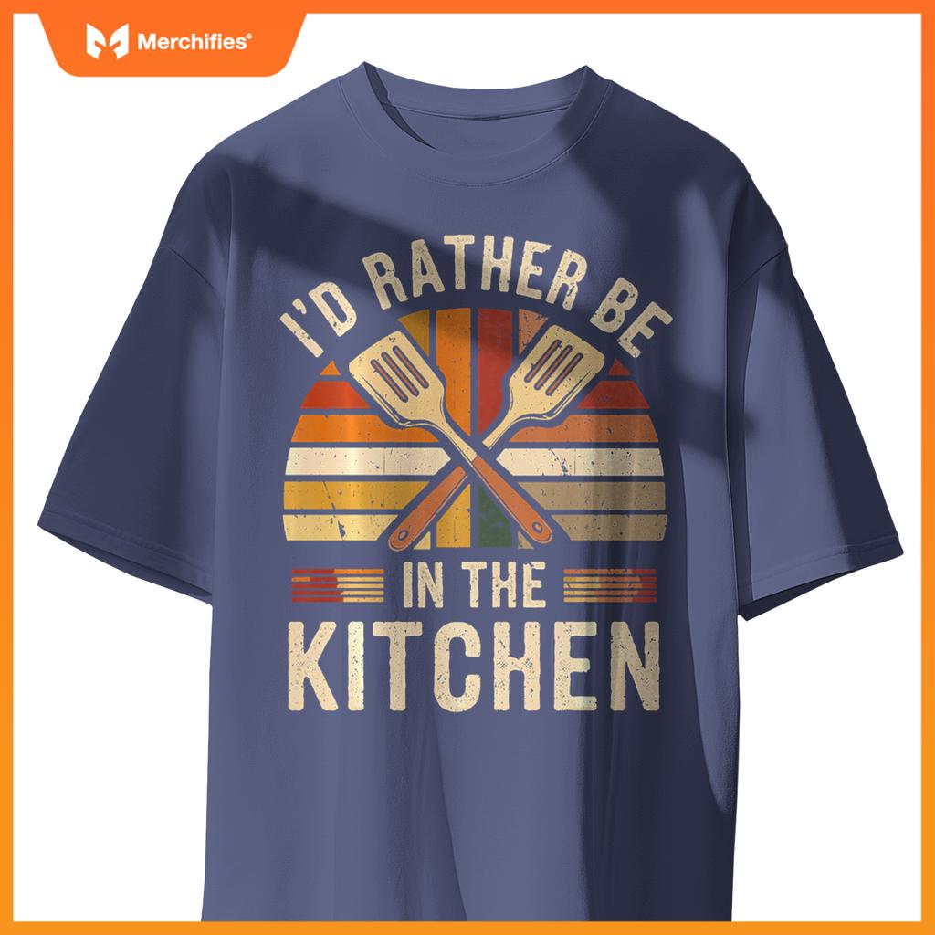 I'd Rather Be In The Kitchen Funny Chef Cooking T-Shirt