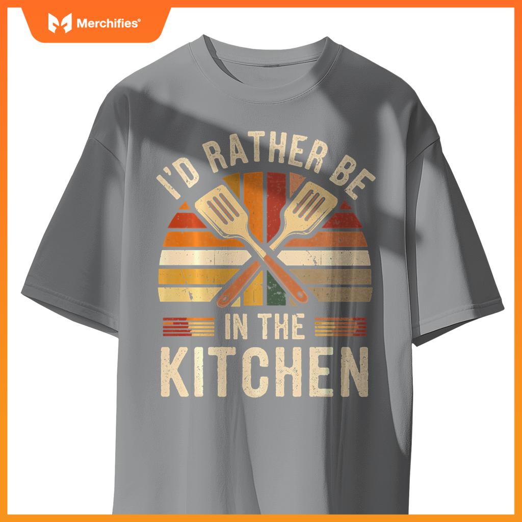 I'd Rather Be In The Kitchen Funny Chef Cooking T-Shirt