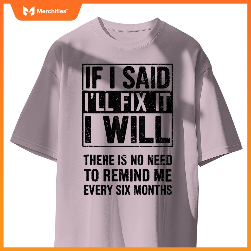 If I Said I'll Fix It I Will Handyman Mechanic Fixing Stuff T-Shirt