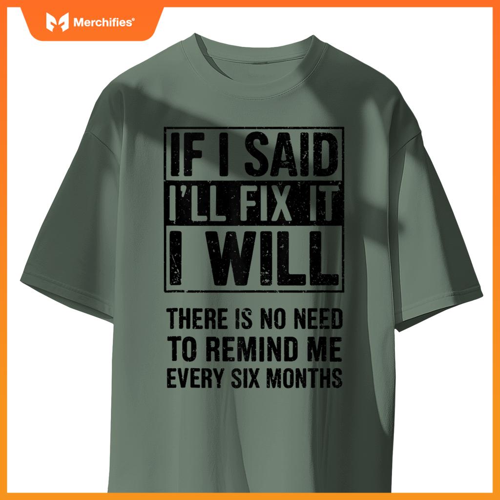 If I Said I'll Fix It I Will Handyman Mechanic Fixing Stuff T-Shirt