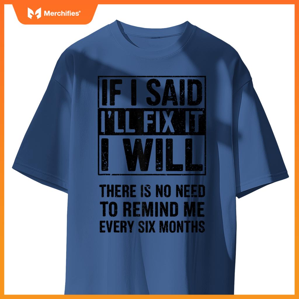 If I Said I'll Fix It I Will Handyman Mechanic Fixing Stuff T-Shirt