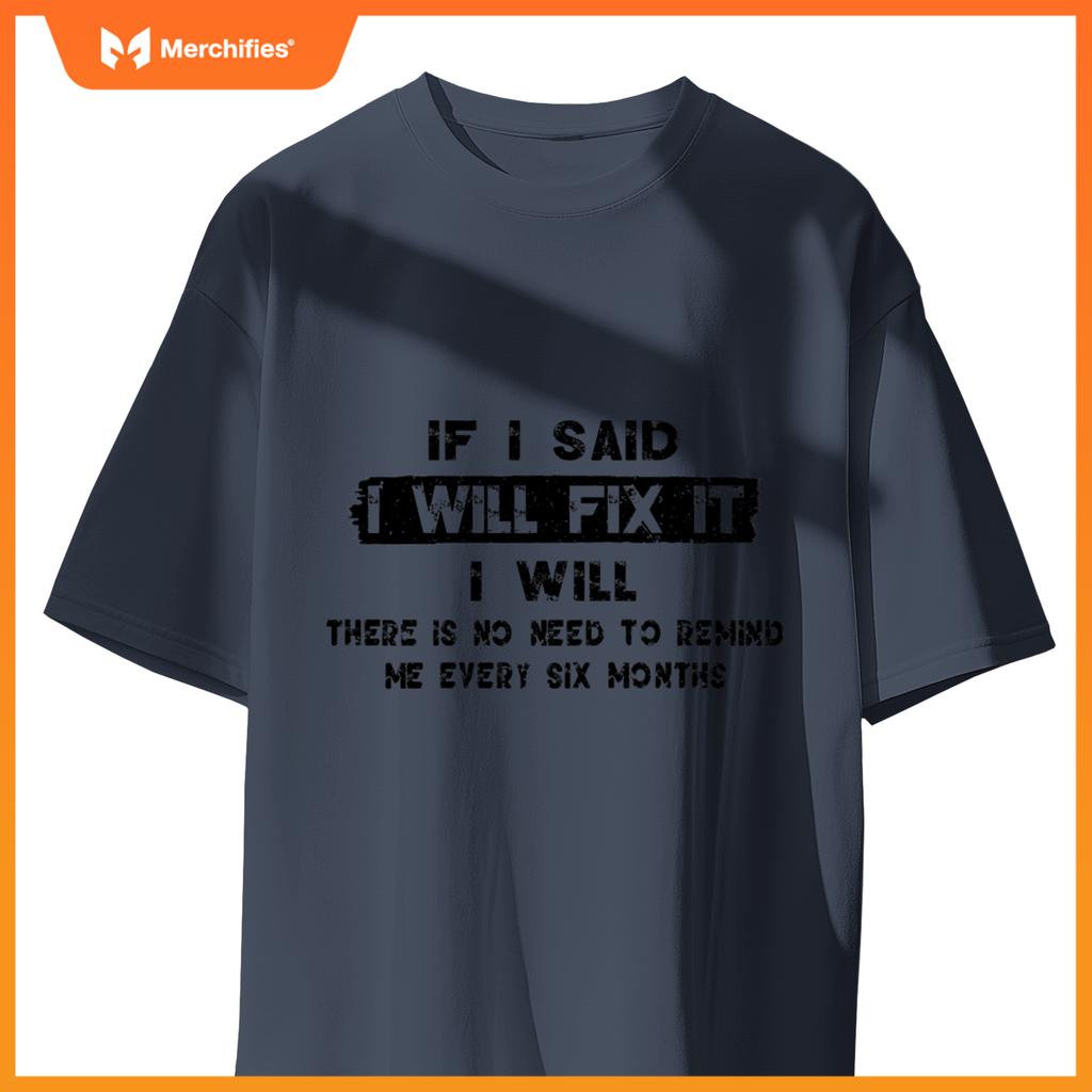 If I Said I'll Fix it I Will Funny Handyman Mechanic T-Shirt