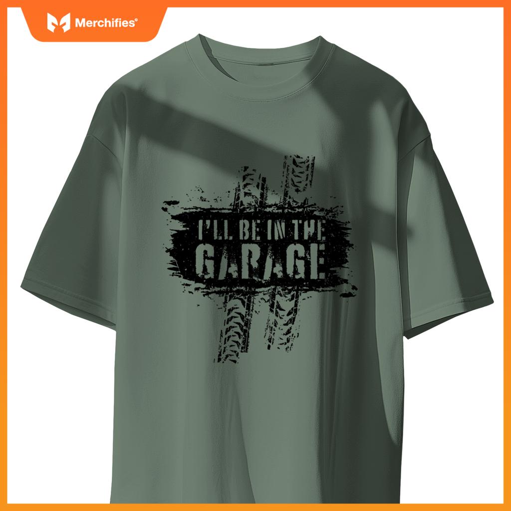 I'll Be In The Garage Auto Mechanic Car Graphic Funny T-Shirt