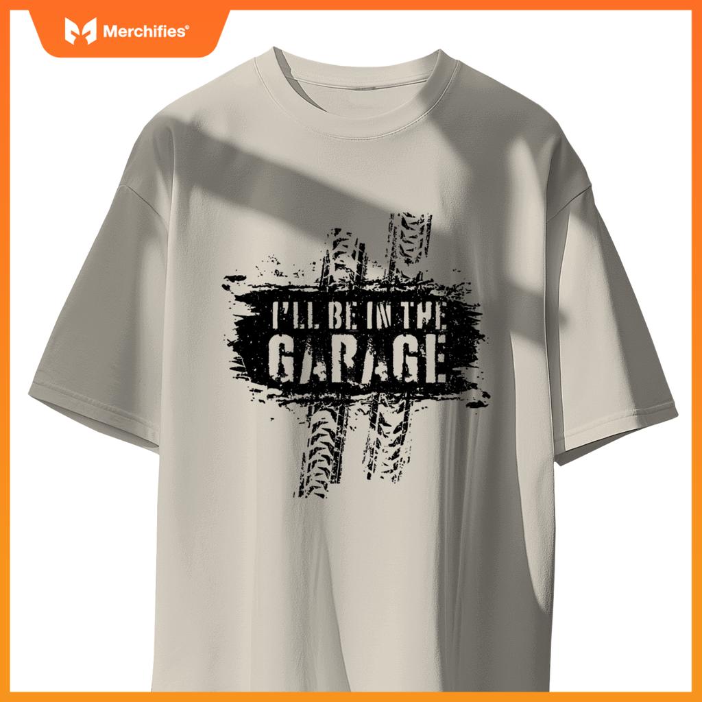I'll Be In The Garage Auto Mechanic Car Graphic Funny T-Shirt