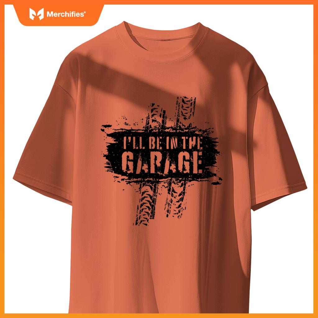 I'll Be In The Garage Auto Mechanic Car Graphic Funny T-Shirt
