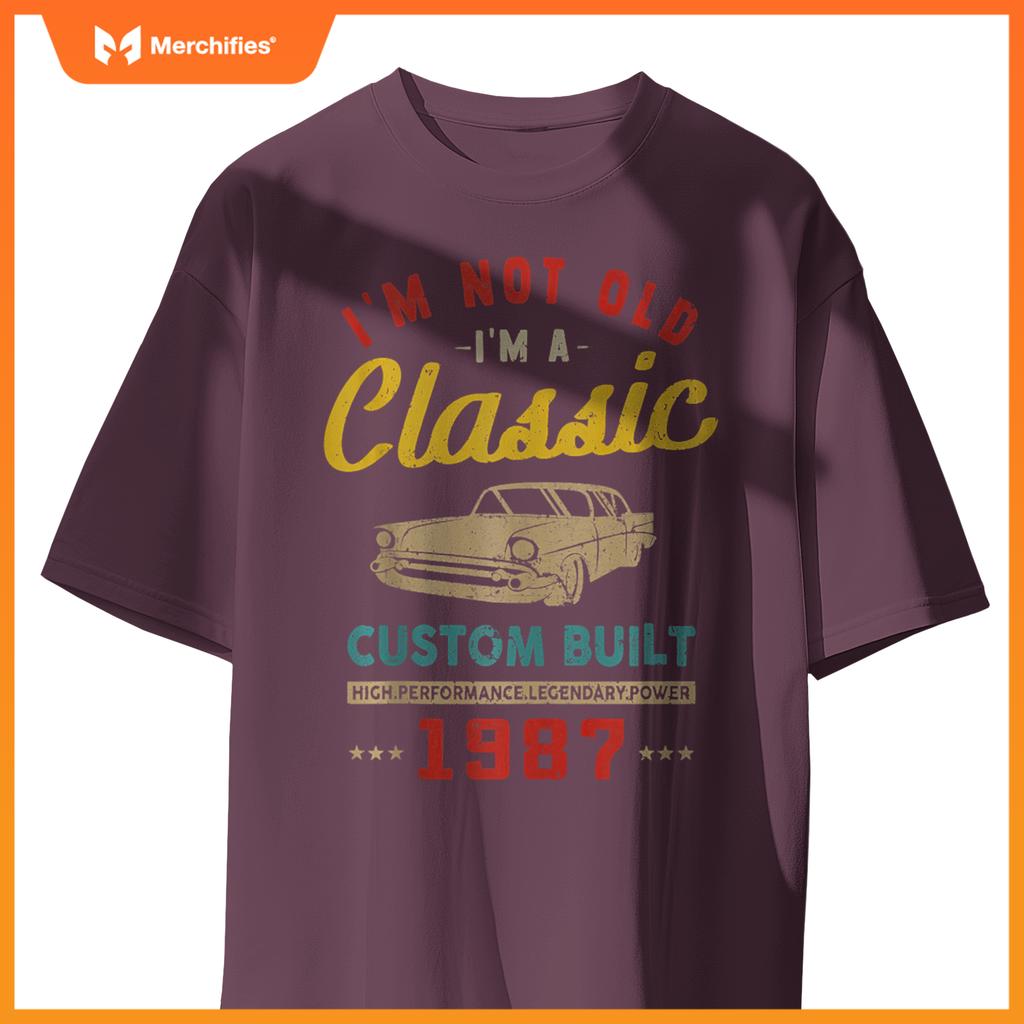I'm Not Old I'm A Custom Built - 1987 - Classic - Car T-Shirt