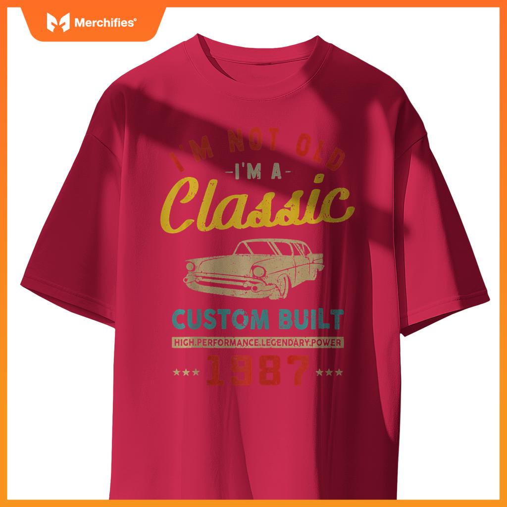 I'm Not Old I'm A Custom Built - 1987 - Classic - Car T-Shirt
