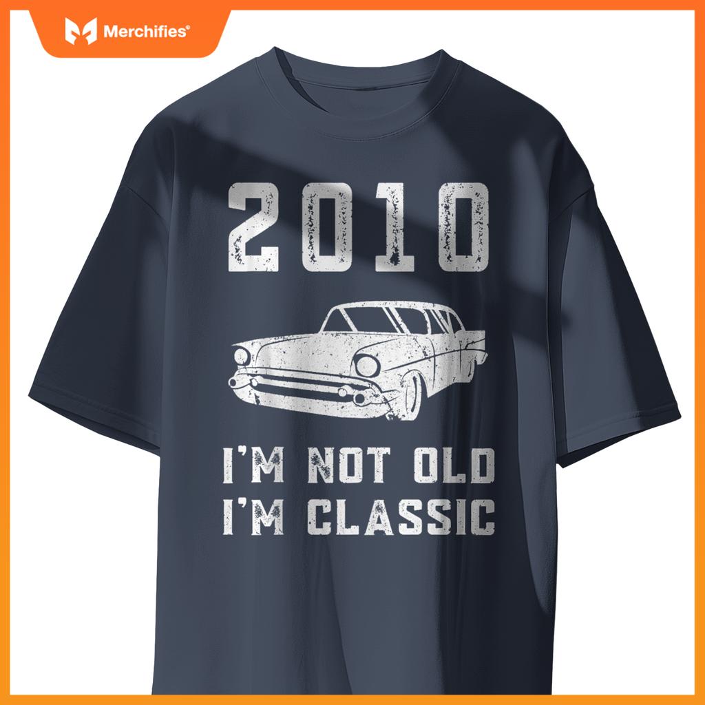 I'm Not Old I'm Classic - 2010 - Funny Car - Birthday Mechan T-Shirt