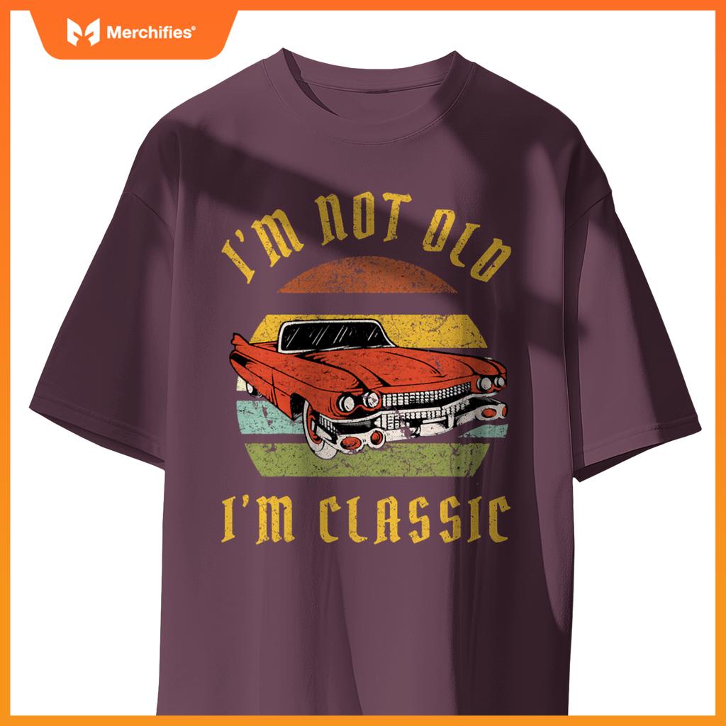 I'm Not Old I'm Classic Funny Car Graphic Mens & Womens T-Shirt
