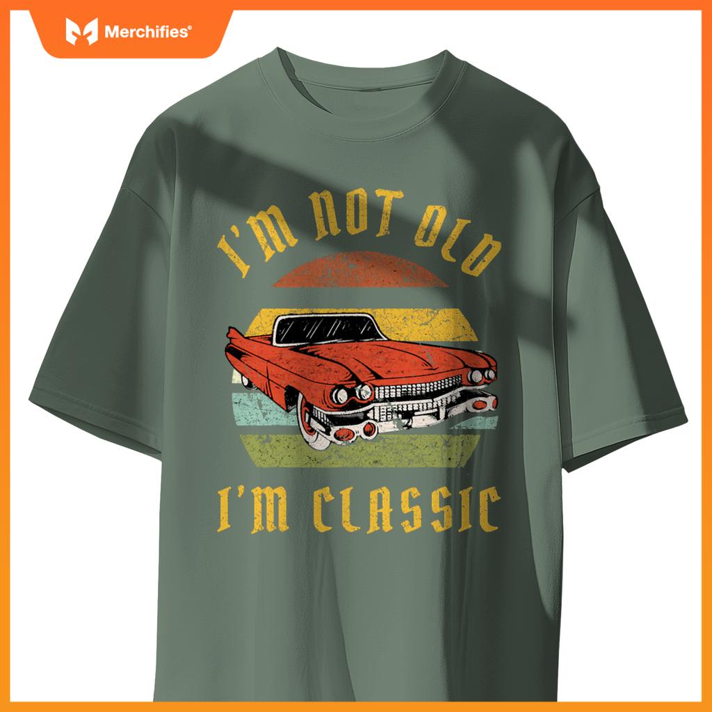 I'm Not Old I'm Classic Funny Car Graphic Mens & Womens T-Shirt