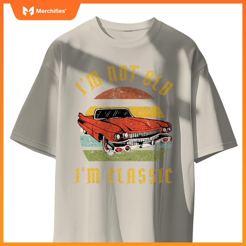 I'm Not Old I'm Classic Funny Car Graphic Mens & Womens T-Shirt
