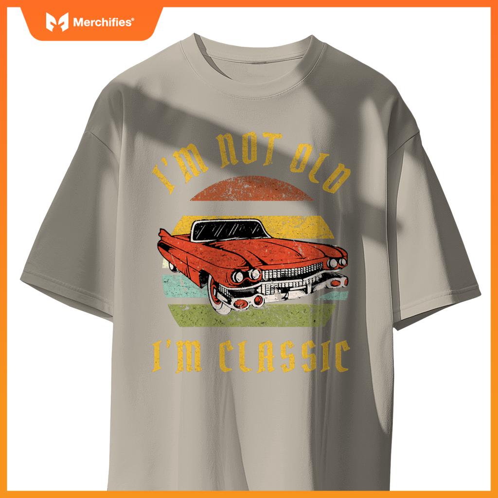 I'm Not Old I'm Classic Funny Car Graphic Mens & Womens T-Shirt