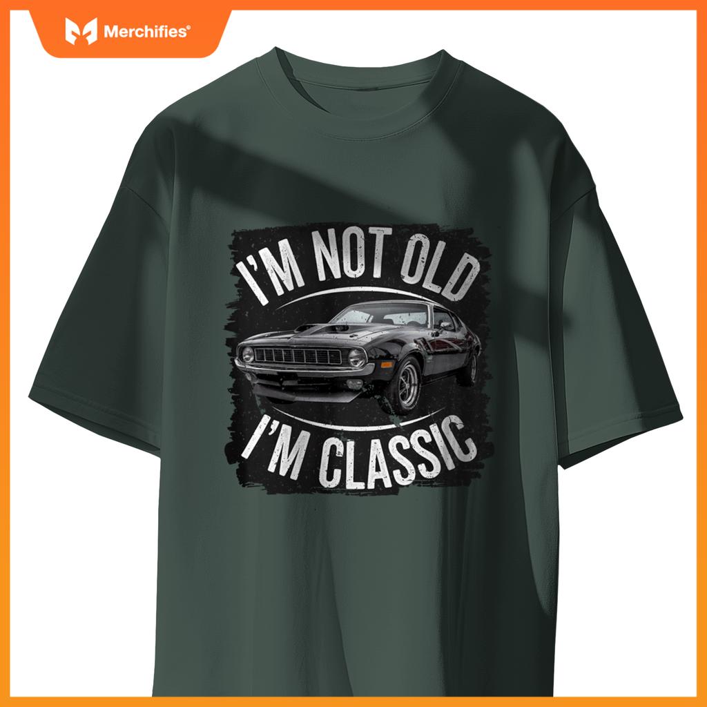 I'm Not Old I'm Classic Vintage Muscle Car Design T-Shirt