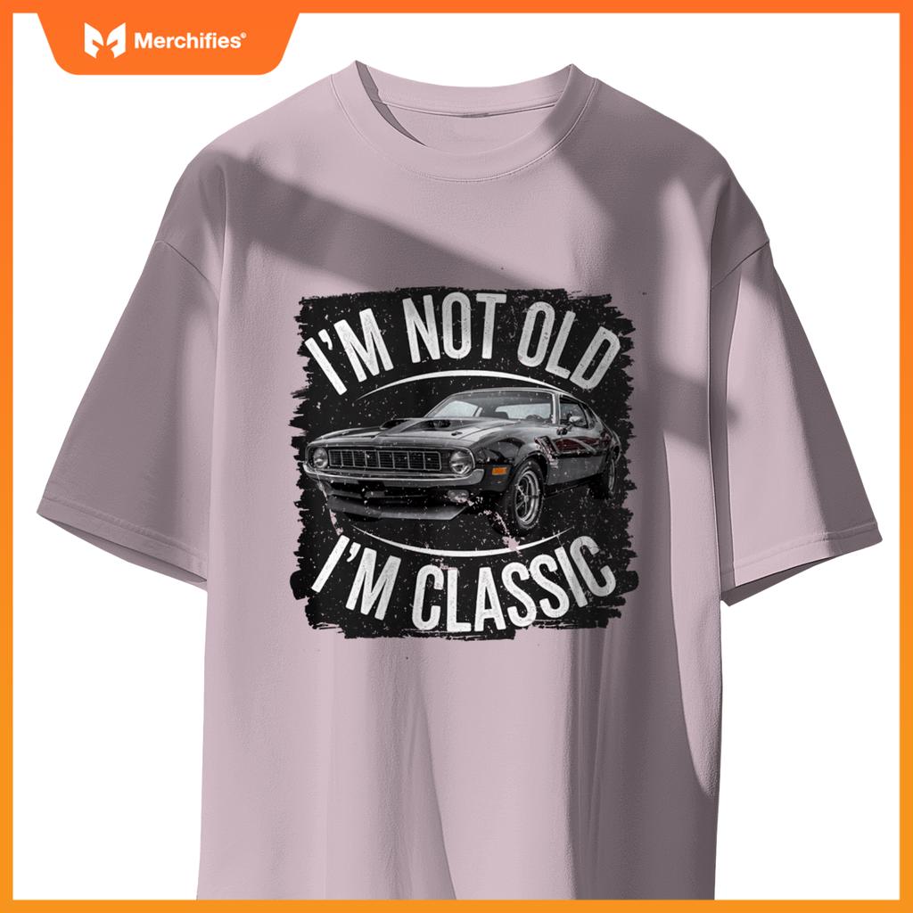 I'm Not Old I'm Classic Vintage Muscle Car Design T-Shirt