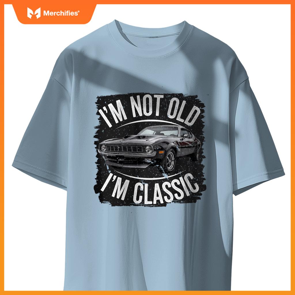 I'm Not Old I'm Classic Vintage Muscle Car Design T-Shirt