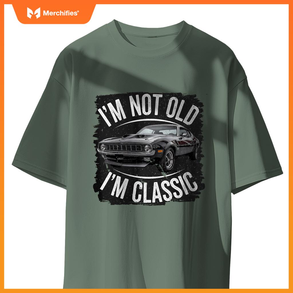 I'm Not Old I'm Classic Vintage Muscle Car Design T-Shirt