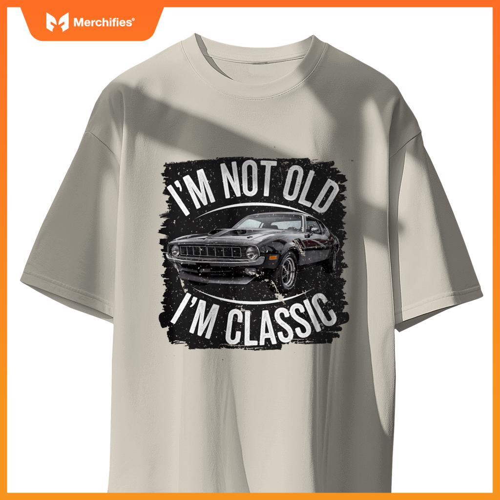I'm Not Old I'm Classic Vintage Muscle Car Design T-Shirt