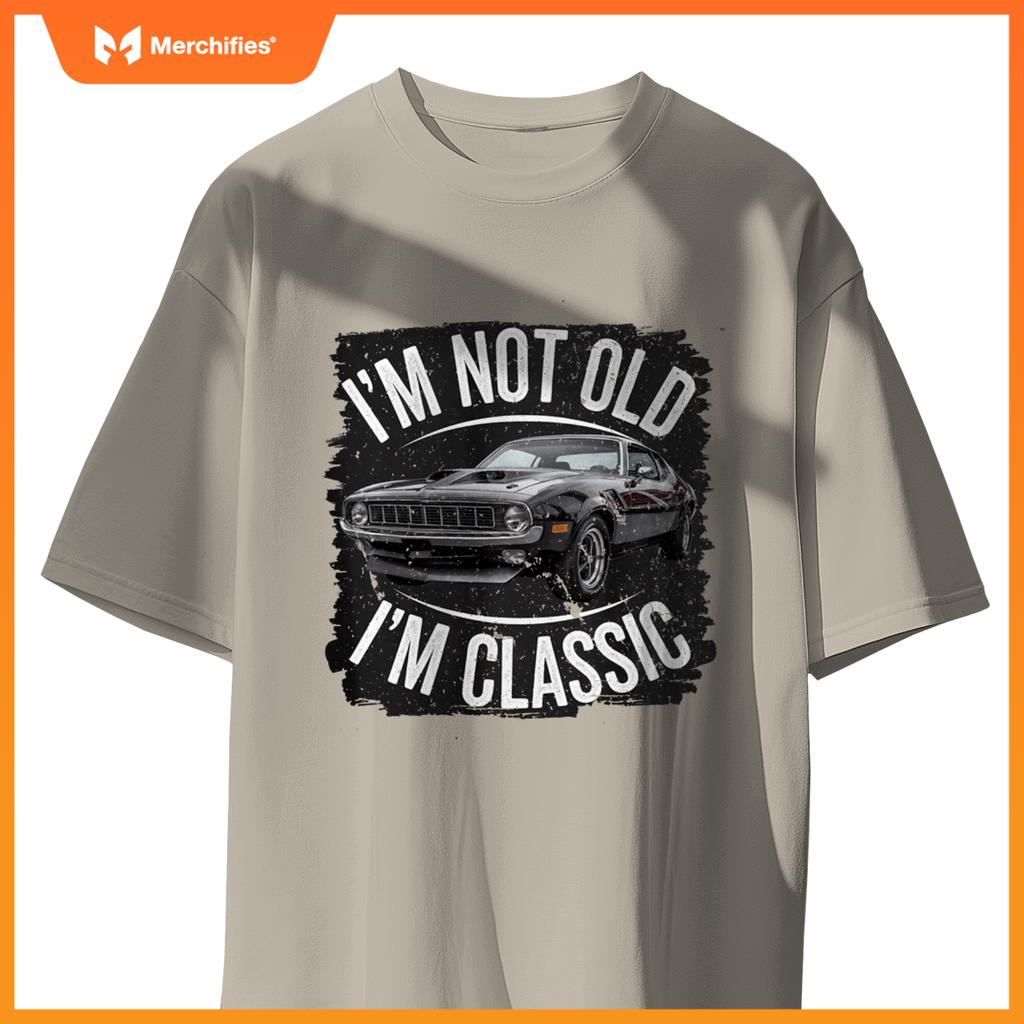 I'm Not Old I'm Classic Vintage Muscle Car Design T-Shirt