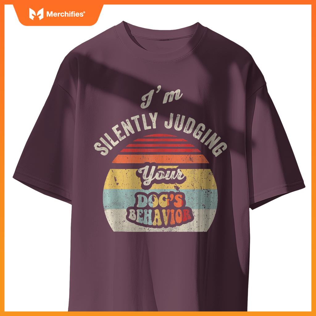 I'm Silently Judging Your Dog's Behavior T-Shirt
