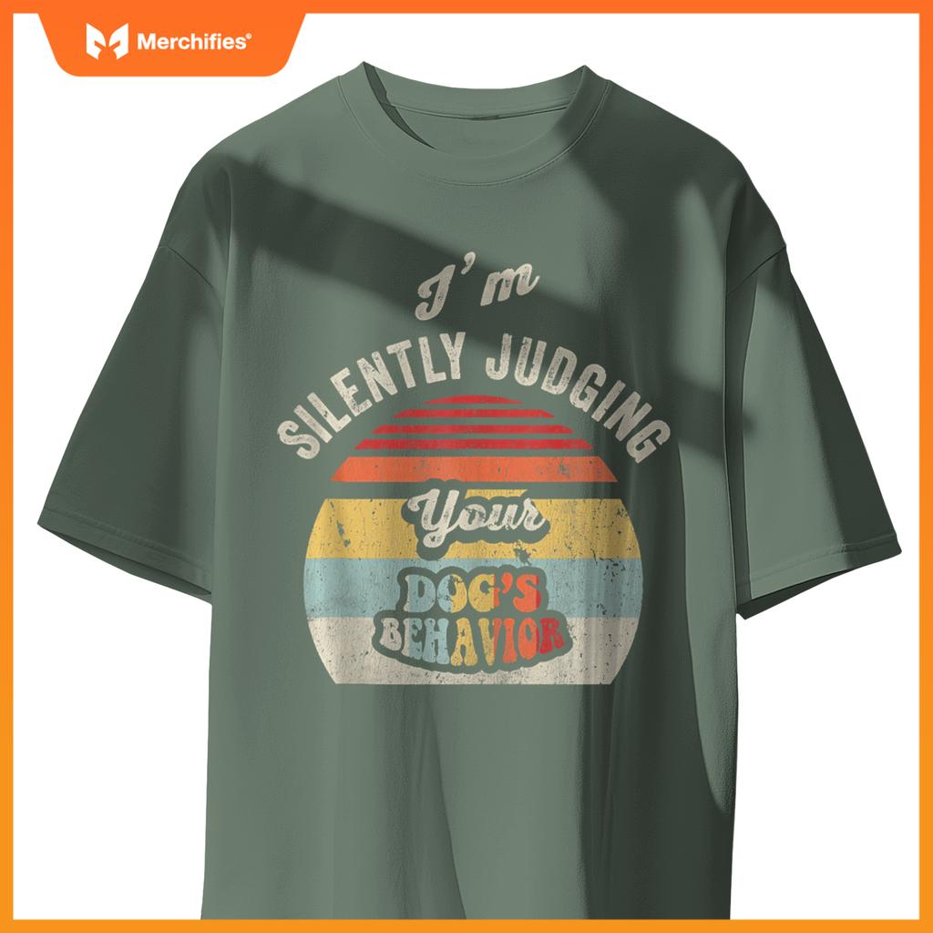 I'm Silently Judging Your Dog's Behavior T-Shirt