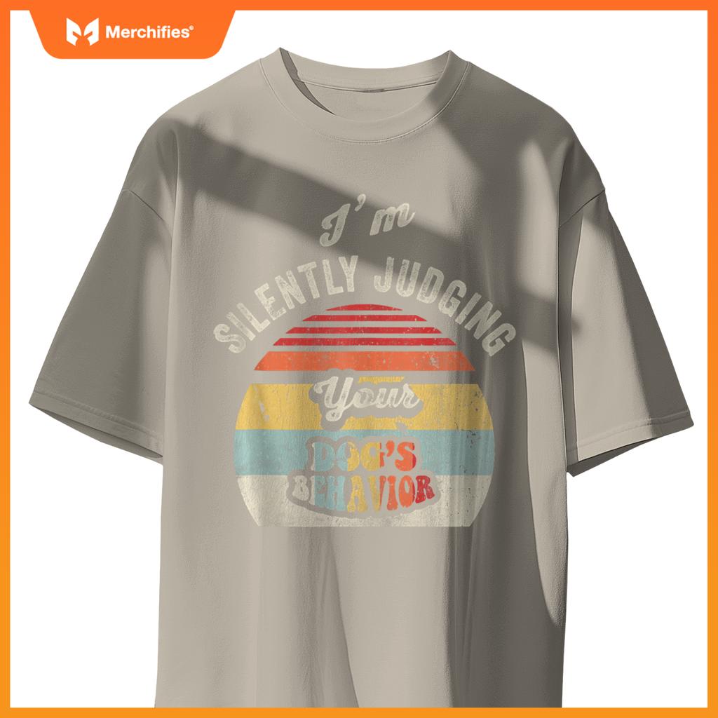 I'm Silently Judging Your Dog's Behavior T-Shirt
