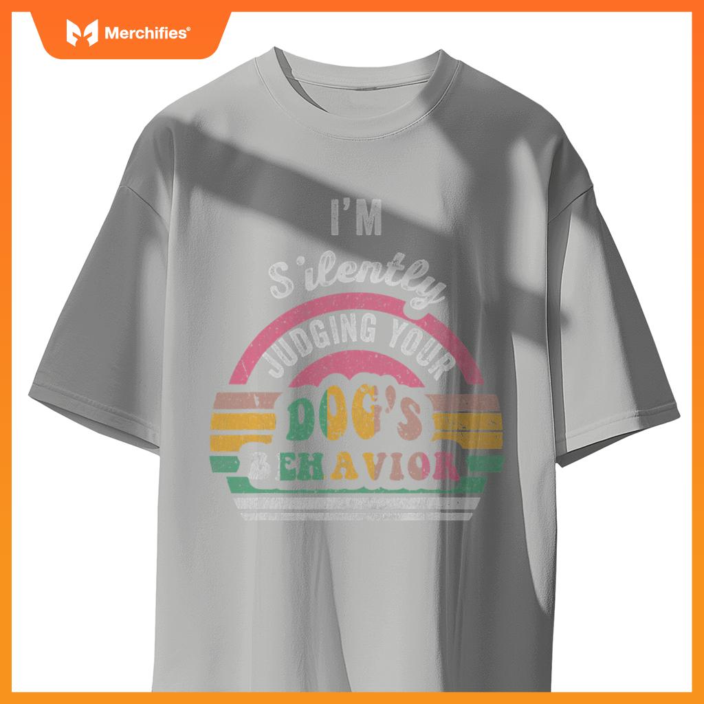 I'm Silently Judging Your Dog's Behavior Vintage Look T-Shirt
