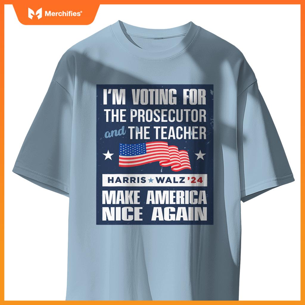 I'm Voting For The Prosecutor And The Teacher Harris Walz 24