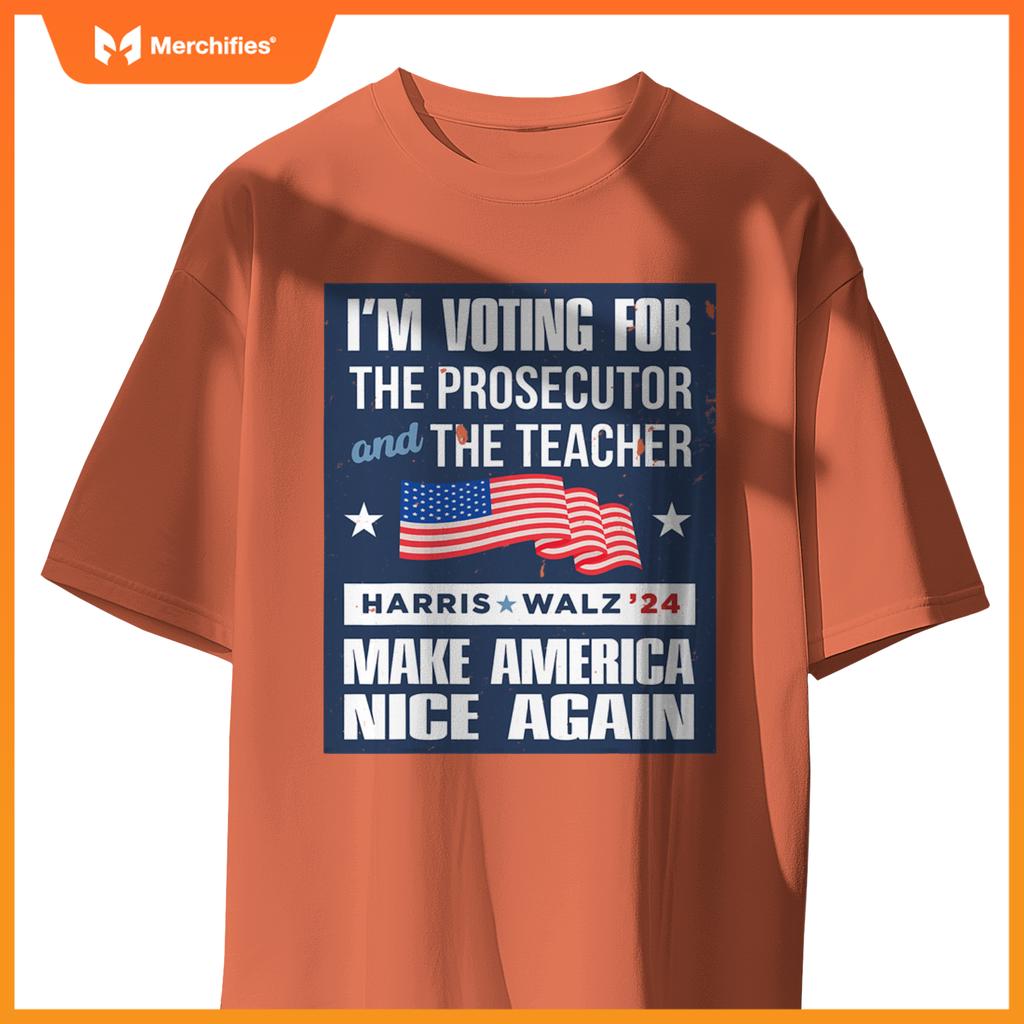 I'm Voting For The Prosecutor And The Teacher Harris Walz 24