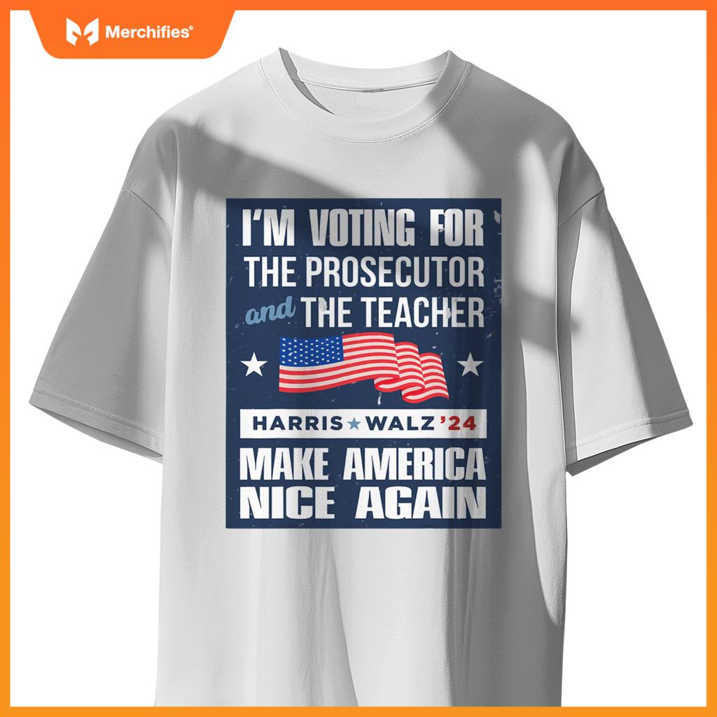 I'm Voting For The Prosecutor And The Teacher Harris Walz 24