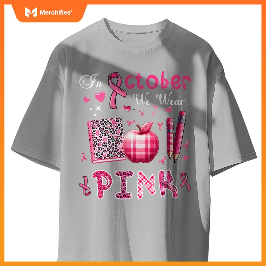 In October We Wear Pink Breast Cancer Awareness Teacher