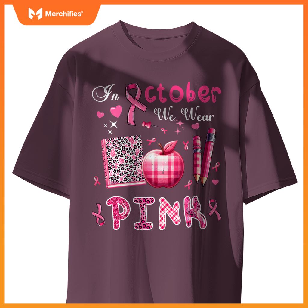 In October We Wear Pink Breast Cancer Awareness Teacher