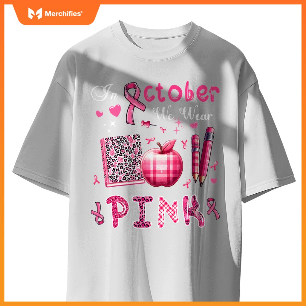 In October We Wear Pink Breast Cancer Awareness Teacher