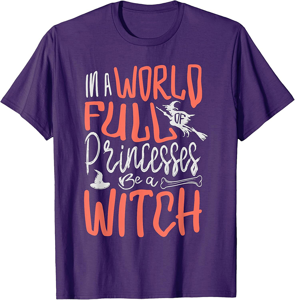 In a world full of princesses be a witch Funny Halloween T-Shirt