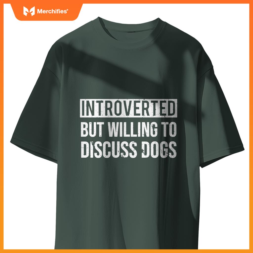 Introverted But Willing To Discuss Dogs Funny Introvert  T-Shirt