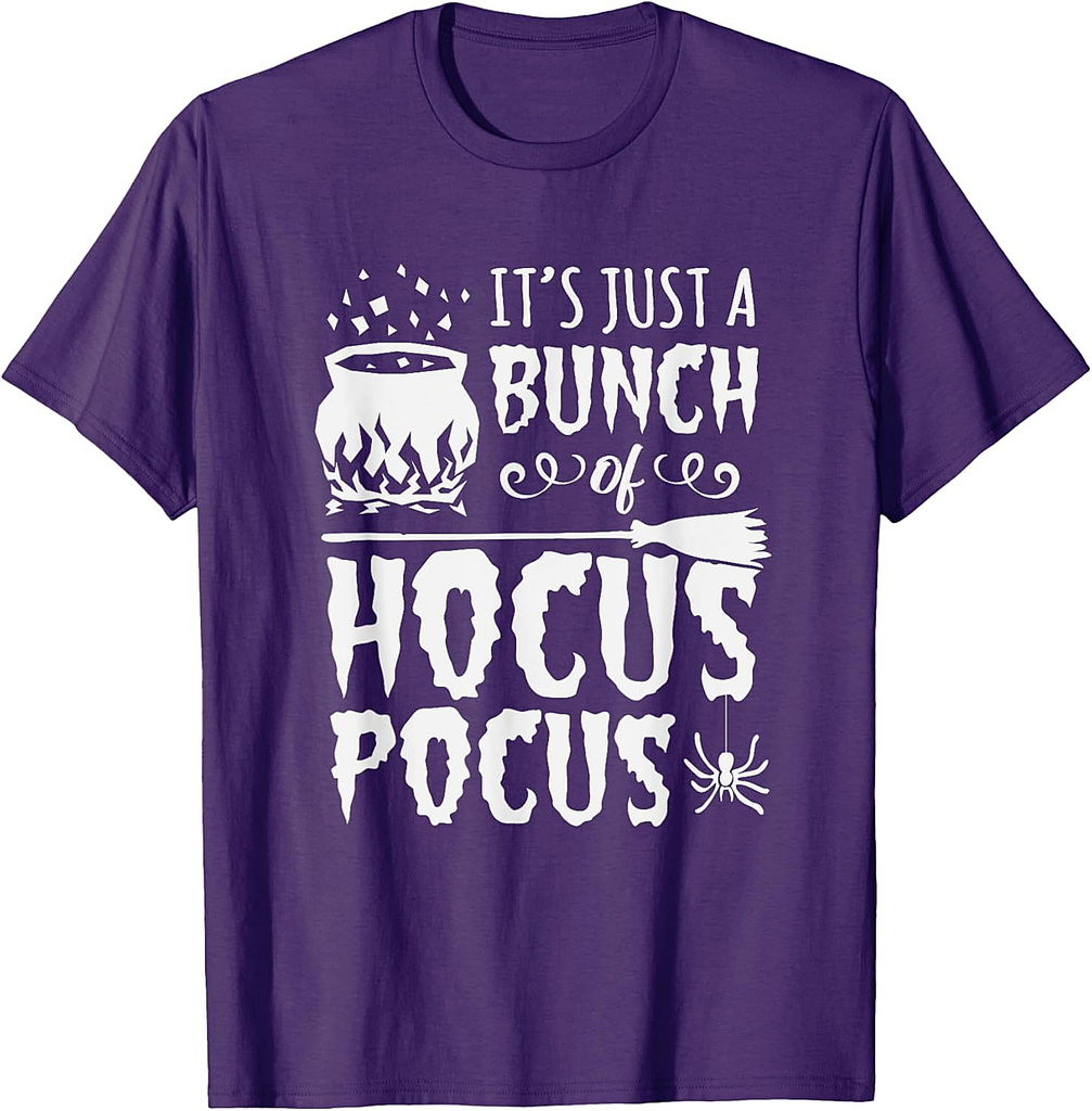 It's Just A Bunch Of Hocus Pocus Funny Halloween Gifts T-Shirt