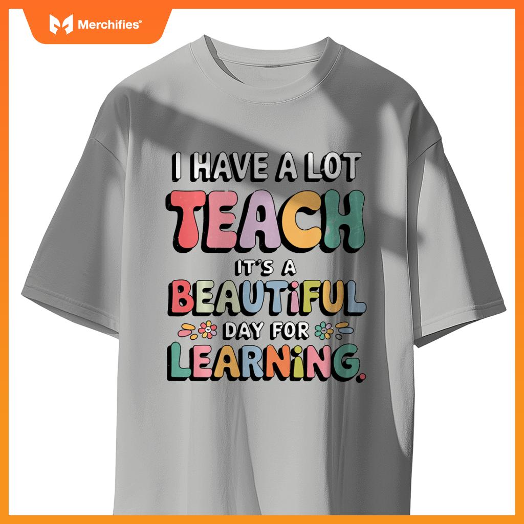 It's A Beautiful Day for Learning Women Teacher Life Teach